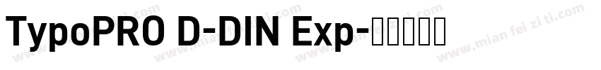 TypoPRO D-DIN Exp字体转换